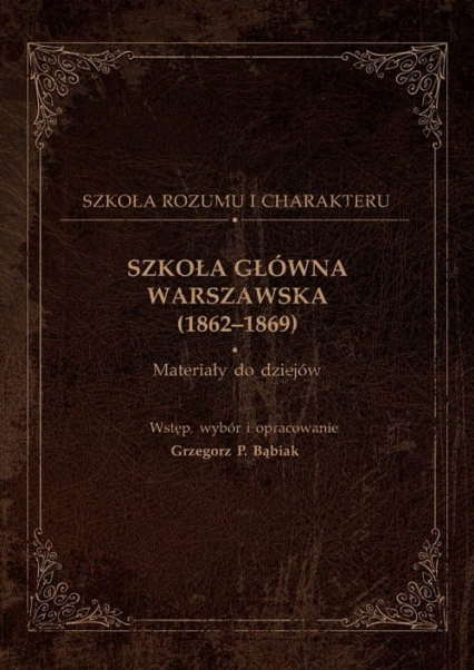 Szkoła Główna Warszawska (1862-1869) - Bąbiak Grzegorz P. | okładka
