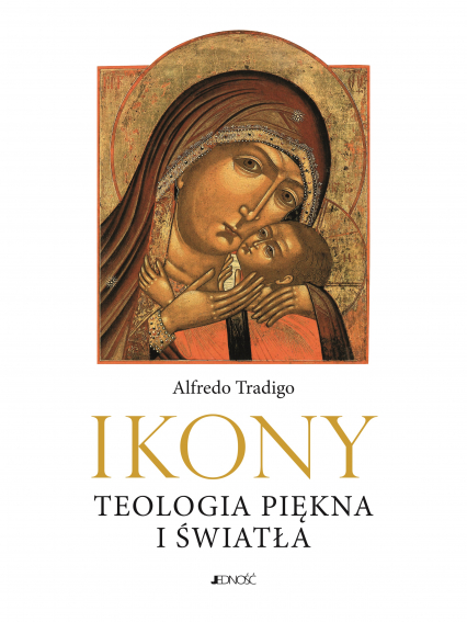Ikony Teologia piękna i światła - Alfredo Tradigo | okładka