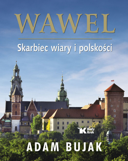Wawel Skarbiec wiary i polskości wersja polska - Adam Bujak | okładka