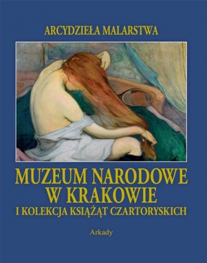 Muzeum Narodowe w Krakowie i Kolekcja Książąt Czartoryskich -  | okładka