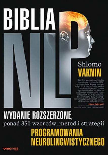 Biblia NLP Wydanie rozszerzone, ponad 350 wzorców, metod i strategii programowania neurolingwistycznego - Shlomo Vaknin | okładka