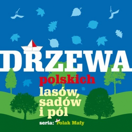 Drzewa polskich lasów sadów i pól -  | okładka