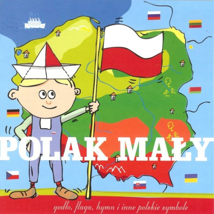 Polak mały Godło, flaga, hymn i inne polskie symbole -  | okładka