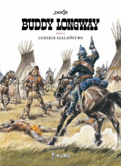 Buddy Longway Tom 3 Ludzkie szaleństwo - Derib | okładka