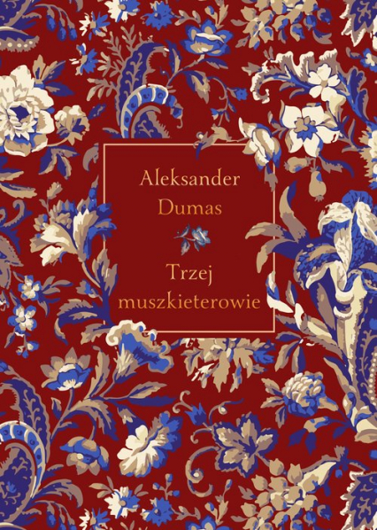 Trzej muszkieterowie - Aleksander Dumas | okładka