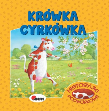 Historyjki podwórkowe Krówka cyrkówka - Kwiecińska Mirosława | okładka