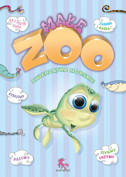 Małe Zoo zwierzątka morskie - Kopeć Krzysztof | okładka