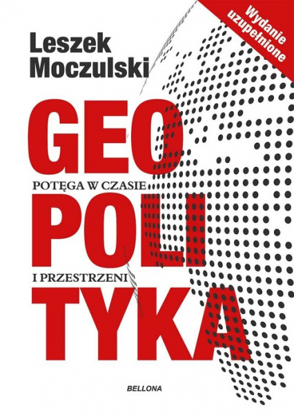 Geopolityka Potęga w czasie i przestrzeni - Leszek Moczulski | okładka