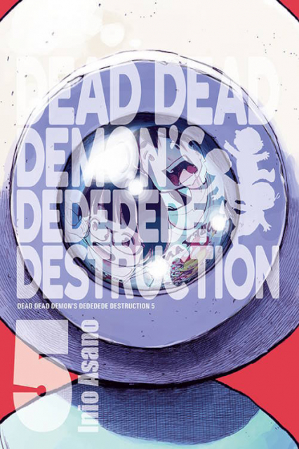 Dead Dead Demon's Dededede Destruction #5 - Asano Inio | okładka