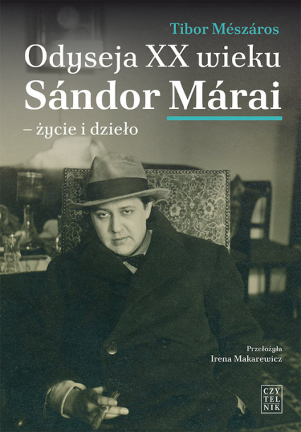Odyseja XX wieku. Sándor Márai - życie i dzieło -  | okładka