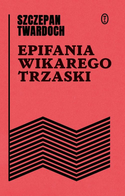 Epifania wikarego Trzaski - Szczepan Twardoch | okładka