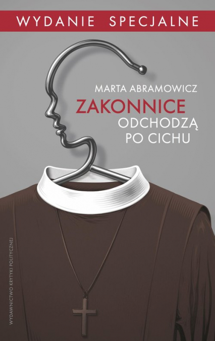 Zakonnice odchodzą po cichu Wydanie specjalne - Marta Abramowicz | okładka