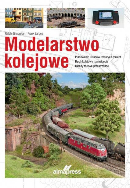 Modelarstwo kolejowe Planowanie układów torowych makiet • Ruch kolejowy na makiecie • Układy torowe przestrzenne -  | okładka