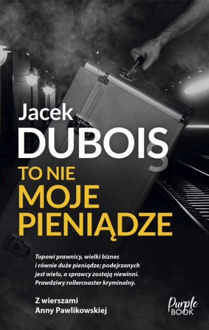 To nie moje pieniądze - Jacek Dubois | okładka