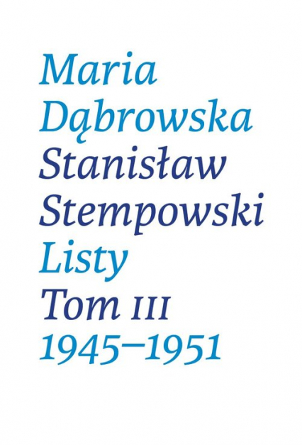 Listy Tom 3 - Dąbrowska Maria, Stempowski Stanisław | okładka