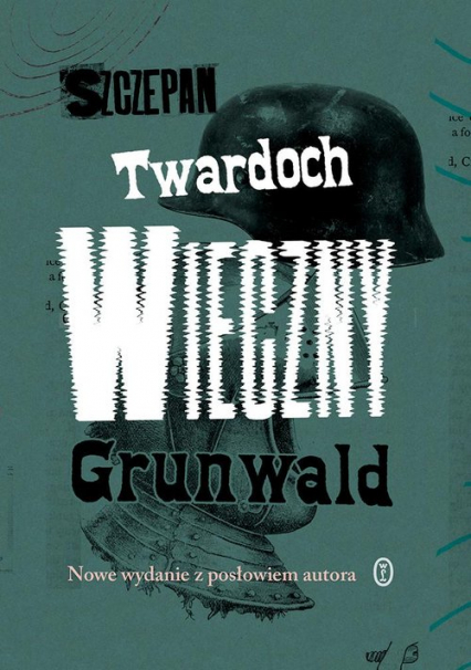 Wieczny Grunwald - Szczepan Twardoch | okładka