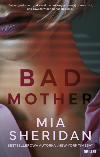 Bad mother - Mia Sheridan | okładka