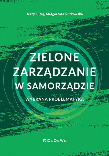 Zielone zarządzanie w samorządzie - Małgorzata Rutkowska, Tutaj Jerzy | okładka