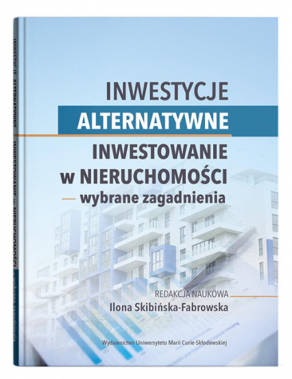 Inwestycje alternatywne. Inwestowanie w nieruchomości - wybrane zagadnienia - Beata Jarosz | okładka