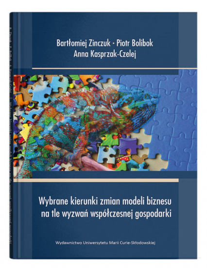 Wybrane kierunki zmian modeli biznesu na tle wyzwań współczesnej gospodarki - Anna Kasprzak-Czelej, Bolibok Piotr | okładka