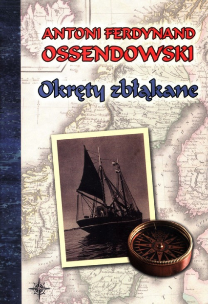 Okręty zbłąkane - Antoni Ferdynand Ossendowski | okładka