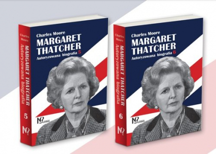 Margaret Thatcher Tom 5-6 Autoryzowana biografia. Tom 5-6 - Charles Moore | okładka
