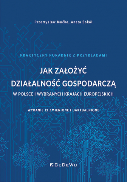 Jak założyć działalność gospodarczą w Polsce i wybranych krajach europejskich - Aneta Sokół, Mućko Przemysław | okładka