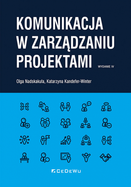 Komunikacja w zarządzaniu projektami - Kandefer-Winter Katarzyna, Nadskakuła Olga | okładka