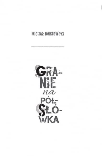 Granie na półsłówka - Bobrowski Michał | okładka