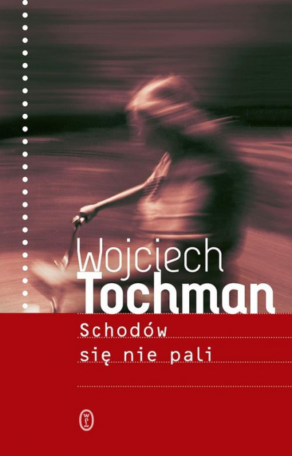 Schodów się nie pali - Wojciech Tochman | okładka