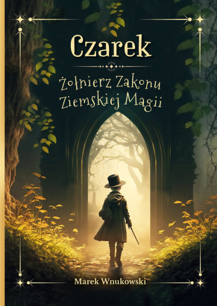 Czarek Żołnierz Zakonu Ziemskiej Magii - Marek Wnukowski | okładka
