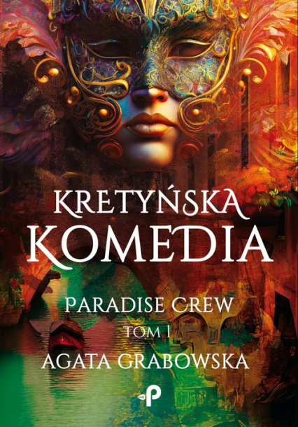 Kretyńska komedia Paradise Crew - Agata Grabowska | okładka