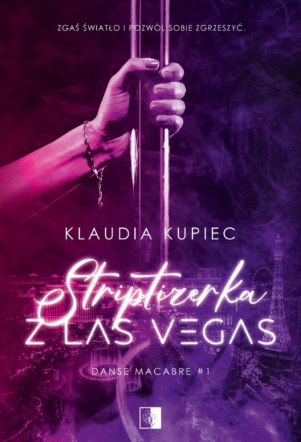 Striptizerka z Las Vegas Danse macabre 1 - Klaudia Kupiec | okładka