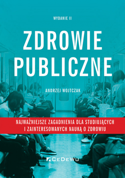 Zdrowie publiczne Najważniejsze zagadnienia dla studiujących i zainteresowanych nauką o zdrowiu - Andrzej Wojtczak | okładka
