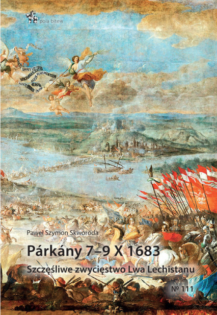 Parkany 7-9 X 1683 Szczęśliwe zwycięstwo Lwa Lechistanu - Skworoda Paweł Sz. | okładka