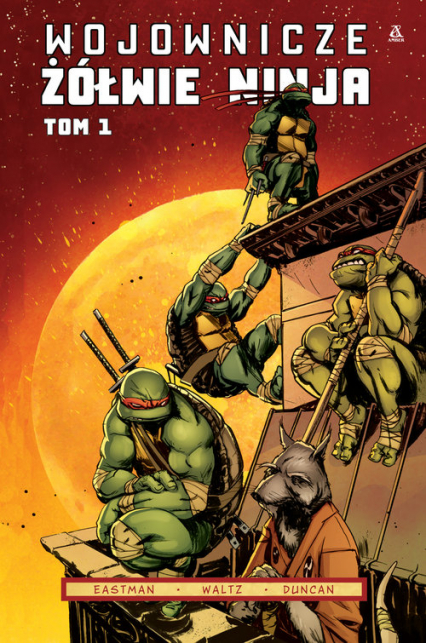 Wojownicze Żółwie Ninja 1 - Dan Duncan, Kevin B. Eastman, Tom Waltz | okładka