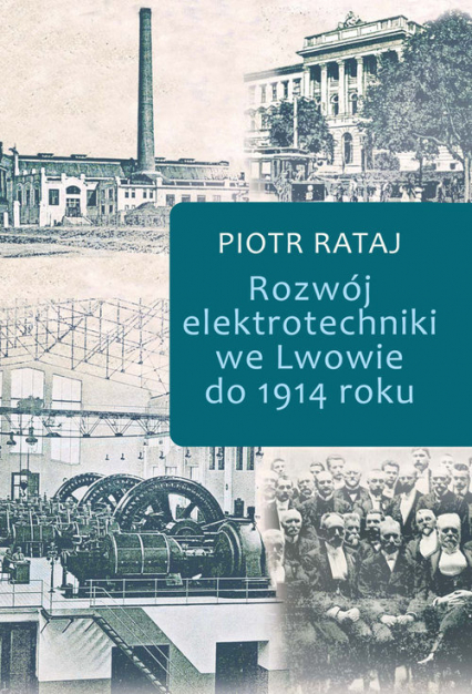 Rozwój elektrotechniki we Lwowie do 1914 roku -  | okładka