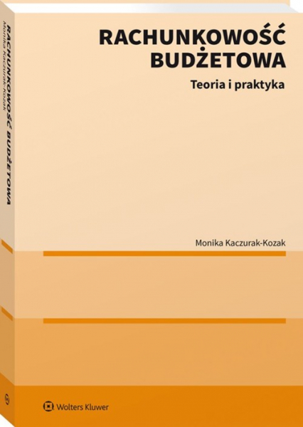 Rachunkowość budżetowa Teoria i praktyka - Kaczurak-Kozak Monika | okładka