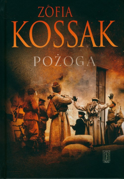 Pożoga Wsponienia z Wołynia 1917-1919 - Kossak Zofia | okładka