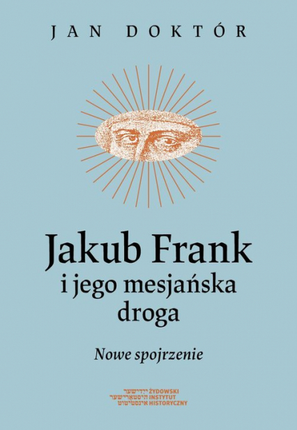Jakub Frank i jego mesjańska droga Nowe spojrzenie - Doktór Jan | okładka