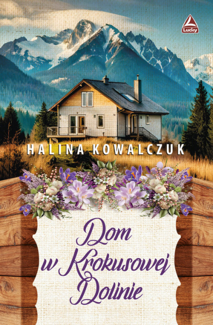 Dom w Krokusowej Dolinie - Halina Kowalczuk | okładka