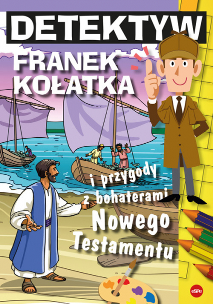 Detektyw Franek Kołatka i przygody z bohaterami Nowego Testamentu - Wilk Michał | okładka