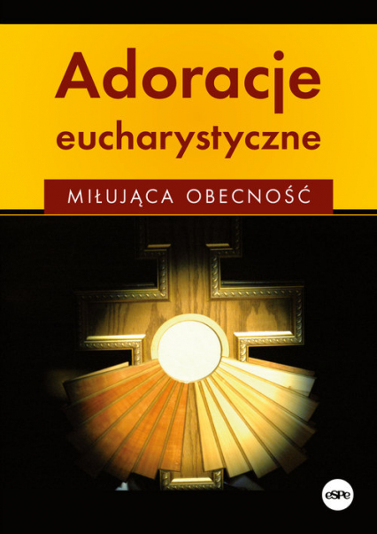 Adoracje eucharystyczne Miłująca obecność - Anna Matusiak | okładka