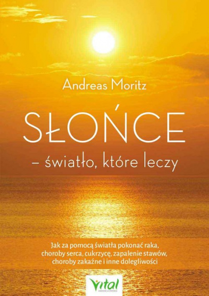 Słońce - światło, które leczy - Andreas Moritz | okładka