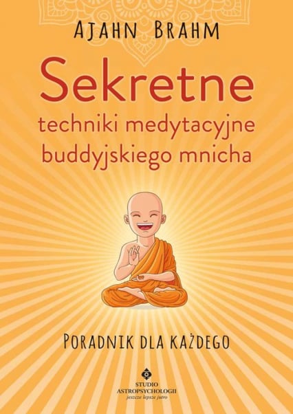 Sekretne techniki medytacyjne buddyjskiego mnicha - Ajahn Brahm | okładka