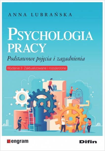 Psychologia pracy Podstawowe pojęcia i zagadnienia. Wydanie 3 zaktualizowane i rozszerzone - Anna Lubrańska | okładka
