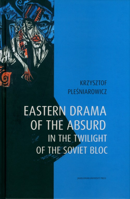 Eastern drama of the absurd in the twilight of the Soviet Bloc - Krzysztof Pleśniarowicz | okładka