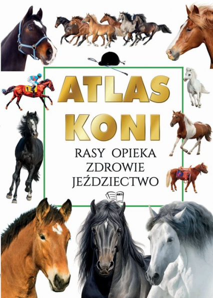 Atlas Koni Rasy Opieka Zdrowie Jeździectwo -  | okładka