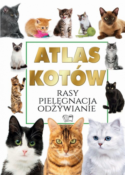 Atlas Kotów Rasy Pielęgnacja Odżywianie -  | okładka