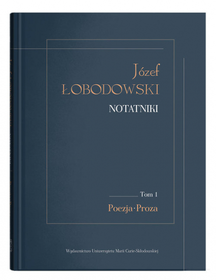 Józef Łobodowski Notatniki Tom 1 Poezja, Proza -  | okładka